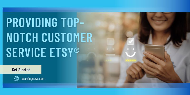 Providing Top-Notch Customer Service on Etsy®