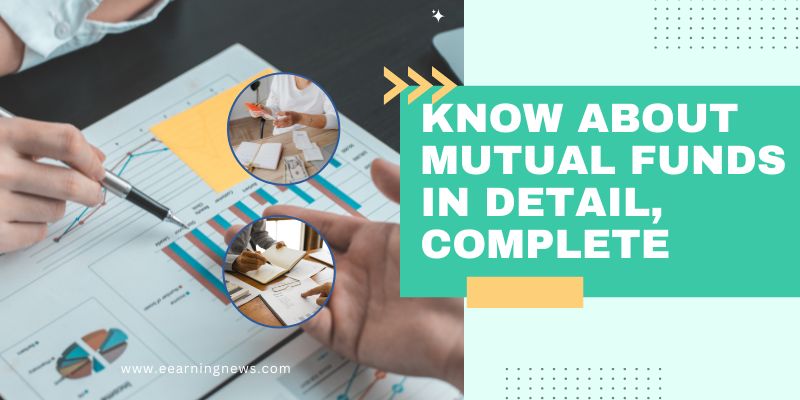 Know about mutual funds in detail, complete
